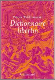 Dictionnaire libertin : la langue du plaisir au siècle des Lumières.