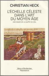 L'échelle céleste dans l'art du moyen âge : une image de la quête du ciel.