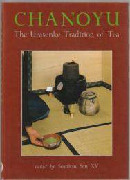 Chanoyu : the Urasenke tradition of tea