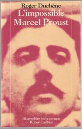 L'impossible Marcel Proust.