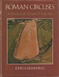 Roman circuses : arenas for chariot racing