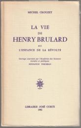 La vie de Henry Brulard, ou, L'enfance de la révolte