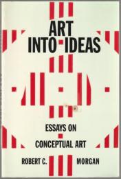Art into ideas : essays on conceptual art.