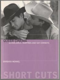 Queer cinema : schoolgirls, vampires and gay cowboys