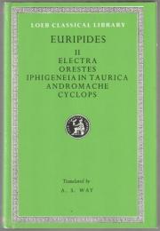 Electra ; Orestes ; Iphigeneia in Taurica ; Andromache ; Cyclops.