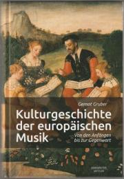Kulturgeschichte der europäischen Musik : von den Anfängen bis zur Gegenwart.