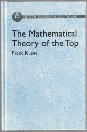 The mathematical theory of the top : lectures delivered on the occasion of the sesquicentennial celebration of Princeton University.