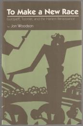 To make a new race : Gurdjieff, Toomer, and the Harlem Renaissance.