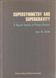 Supersymmetry and supergravity : a reprint volume of Physics reports.