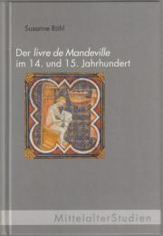 Der livre de Mandeville im 14. und 15. Jahrhundert : Untersuchungen zur handschriftlichen Überlieferung der kontinentalfranzösischen Version.