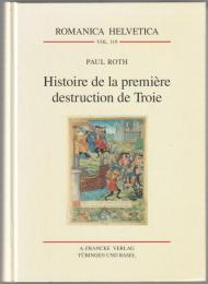 Histoire de la première destruction de Troie : manuscrits Paris, Bibliothèque de l'Arsenal, 5068, Paris, Bibliothèque nationale, fr. 1414 et 1417.