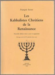 Les kabbalistes Chrétiens de la Renaissance.