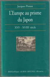 L'Europe au prisme du Japon, XVIe - XVIIIe siècle : entre humanisme, contre-réforme et lumières.