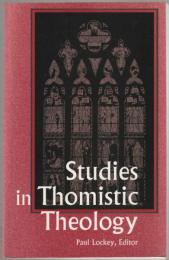 Studies in Thomistic theology.