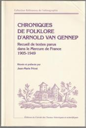 Chroniques de folklore d'Arnold van Gennep : recueil de textes parus dans le Mercure de France, 1905-1949.