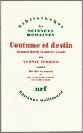 Coutume et destin : Thomas Hardy et autres essais . Précédé de, Du rite au roman : parcours d'Yvonne Verdier.