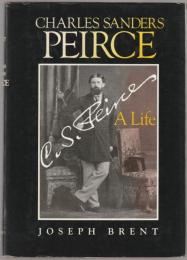 Charles Sanders Peirce : a life.
