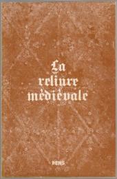 La reliure médiévale : trois conférences d'initiation.