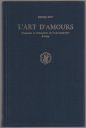 L'Art d'amours : traduction et commentaire de l'"Ars amatoria".