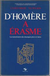 D'Homère à Érasme : la transmission des classiques grecs et latins.