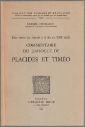 Commentaire du dialogue de Placides et Timéo : une vision du monde à la fin du XIIIe siècle.