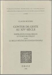 Conter de geste au XIVe siècle : inspiration folklorique et écriture épique dans La belle Hélène de Constantinople.