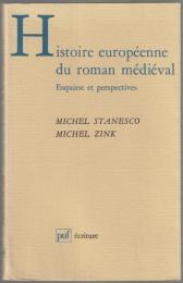 Histoire européenne du roman médiéval : esquisse et perspectives.