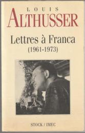 Lettres à Franca (1961-1973).