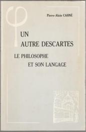 Un autre Descartes : le philosophe et son langage.