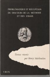 Problématique et réception du Discours de la méthode et des Essais.
