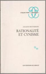 Rationalité et cynisme.