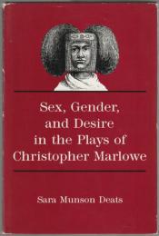 Sex, gender, and desire in the plays of Christopher Marlowe
