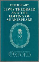 Lewis Theobald and the editing of Shakespeare.