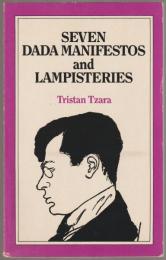 Seven Dada manifestos and Lampisteries.