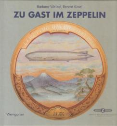 Zu Gast im Zeppelin : Reisen und Speisen im Luftschiff Graf Zeppelin.