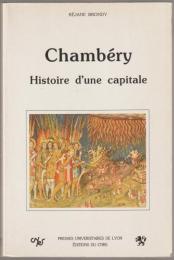 Chambéry : histoire d'une capitale vers 1350-1560.