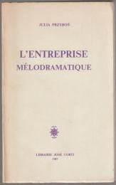 L'entreprise mélodramatique.