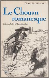 Le Chouan romanesque : Balzac, Barbey d'Aurevilly, Hugo.