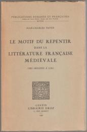 Le motif du repentir dans la littérature française médiévale : des origines à 1230.