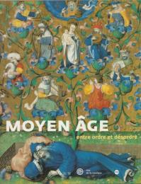 Moyen Age : entre ordre et désordre : Museé de la musique, 26 mars-27 juin 2004.