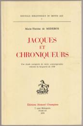 Jacques et chroniqueurs : une étude comparée de récits contemporains relatant la Jacquerie de 1358.