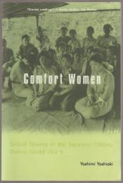 Comfort women : sexual slavery in the Japanese military during World War II.