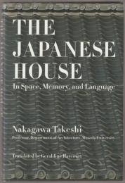 The Japanese house : in space, memory, and language.