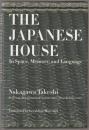 The Japanese house : in space, memory, and language.