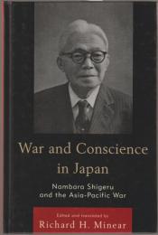 War and conscience in Japan : Nambara Shigeru and the Asia-Pacific war.