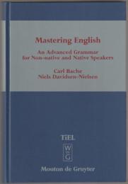 Mastering English : an advanced grammar for non-native and native speakers