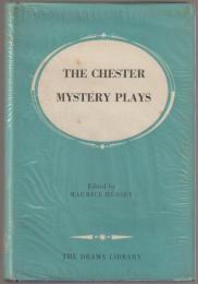The Chester mystery plays : sixteen pageant plays from the Chester Craft Cycle.