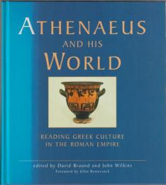 Athenaeus and his world : reading Greek culture in the Roman Empire.