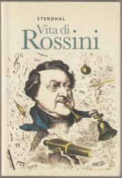 Vita di Rossini.