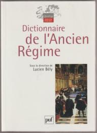 Dictionnaire de l'Ancien Régime : royaume de France XVIe-XVIIIe siècle.